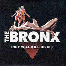 The Bronx : They Will Kill Us All (Without Mercy)